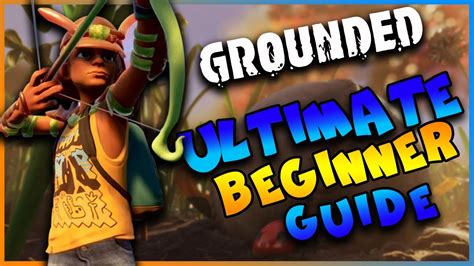 grounded walkthrough|grounded beginners guide.